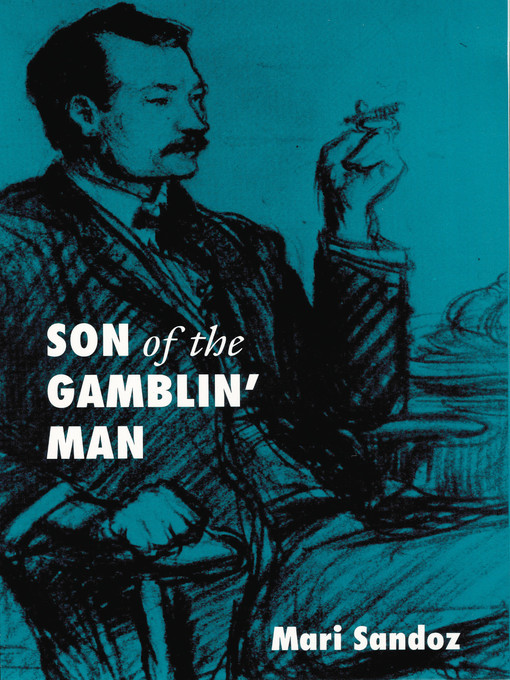 Title details for Son of the Gamblin' Man by Mari Sandoz - Available